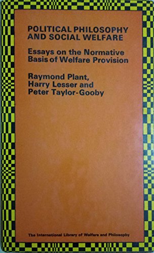 9780710006110: Political Philosophy and Social Welfare: Essays on the Normative Basis of Welfare Provision (International Library of Welfare & Philosophy)
