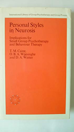 Stock image for Personal Styles in Neurosis Implications for Small Group Psychotherapy and Behaviour Therapy for sale by Daedalus Books