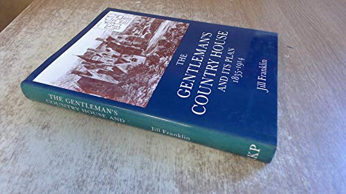 Stock image for The Gentleman's Country House and Its Plan, 1835-1914 for sale by Front Cover Books