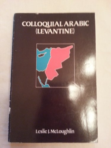 Beispielbild fr Colloquial Arabic (Levantine) zum Verkauf von Clevedon Community Bookshop Co-operative