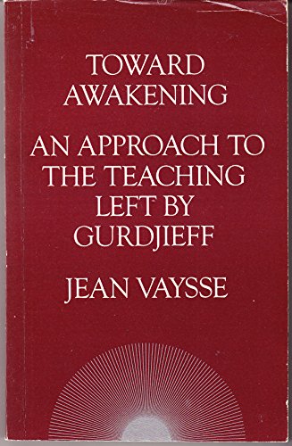 Beispielbild fr Toward awakening: An approach to the teaching left by Gurdjieff zum Verkauf von Half Price Books Inc.