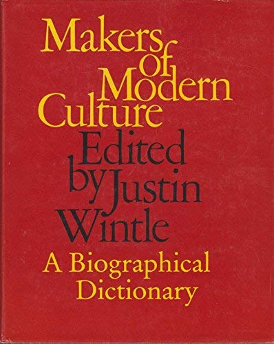 Stock image for Makers of Modern Culture. A Biographical Dictionary for sale by The London Bookworm