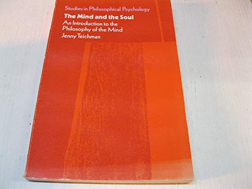 Beispielbild fr STUDIES IN PHILOSOPHICAL PSYCHOLOGY: THE MIND AND THE SOUL: AN INTRODUCTION TO THE PHILOSOPHY OF MIND. zum Verkauf von Cambridge Rare Books