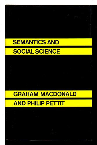 Stock image for Semantics and Social Science MacDonald, Graham and Pettit, Philip for sale by Hay-on-Wye Booksellers