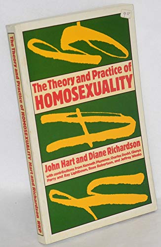 The theory and practice of homosexuality (9780710008381) by John Hart; Diane Richardson