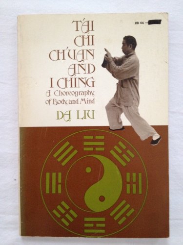 Stock image for T'ai Chi Ch'uan and I Ching - A Choreography of Body and Mind for sale by West End Books