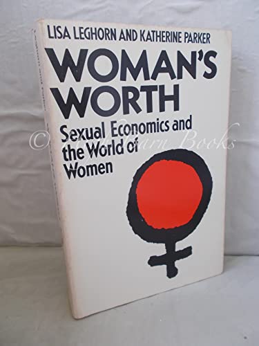 Stock image for WOMAN'S WORTH SEXUAL ECONOMICS AND THE WORLD OF WOMEN for sale by Gian Luigi Fine Books