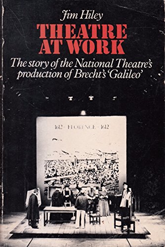 Stock image for Theatre at Work : The Story of the National Theatre's Production of Brecht's Galileo for sale by Better World Books Ltd