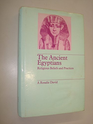 Stock image for The Ancient Egyptians: Religious Beliefs and Practices for sale by N & A Smiles