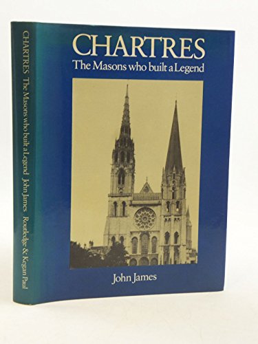 9780710008862: Chartres: The Masons Who Built a Legend