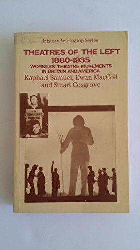 Beispielbild fr Theatres Of The Left 1880-1935 Workers' Theatre Movements In Britain And America zum Verkauf von Geoff Blore`s Books