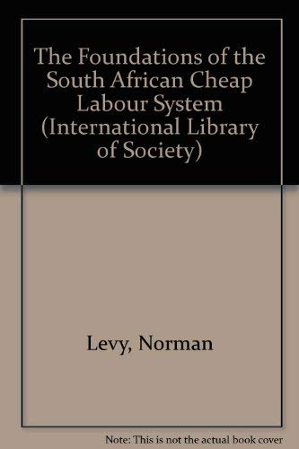 Beispielbild fr The Foundations of the South African Cheap Labour System (International Library of Society) zum Verkauf von AwesomeBooks