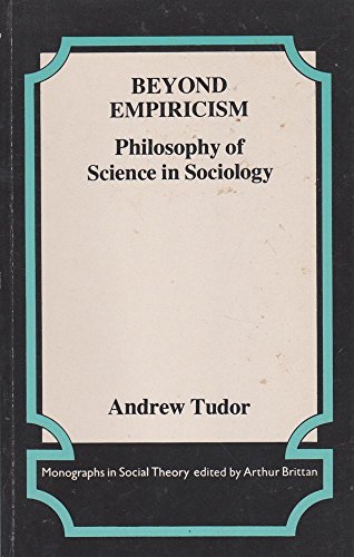 Beispielbild fr Beyond Empiricism: Philosophy of Science in Sociology. zum Verkauf von G. & J. CHESTERS