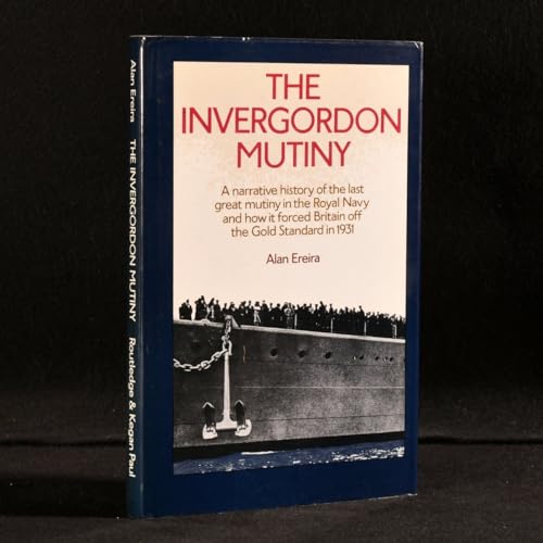 9780710009302: The Invergordon mutiny: A narrative history of the last great mutiny in the Royal Navy and how it forced Britain off the gold standard in 1931