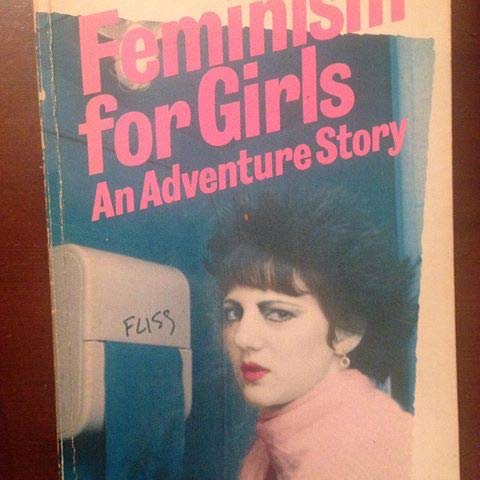 Stock image for Feminism for Girls : An Adventure Story for sale by Better World Books