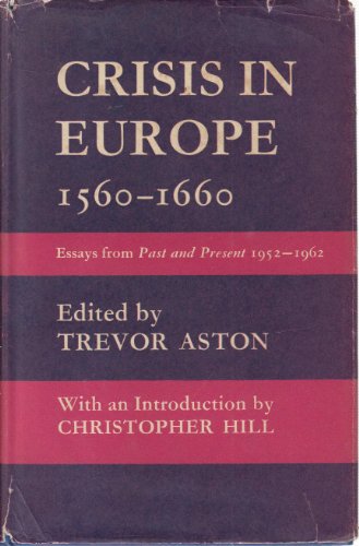 Beispielbild fr Crisis in Europe, 1560-1660: Essays from "Past and Present" zum Verkauf von WorldofBooks