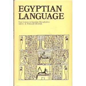 Beispielbild fr Egyptian Language: Easy Lessons in Egyptian Hieroglyphics with Sign List zum Verkauf von SecondSale