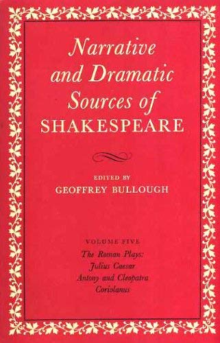 9780710011350: Narrative and Dramatic Sources of Shakespeare, Volume V: The Roman Plays: Julius Caesar, Antony and Cleopatra, Coriolanus