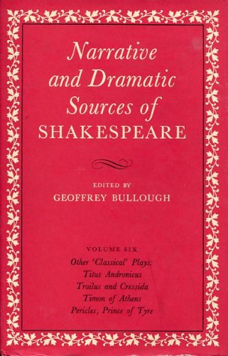 Imagen de archivo de Narrative and Dramatic Sources of Shakespeare (Volume Six: Other "Classical" Plays) a la venta por Moe's Books