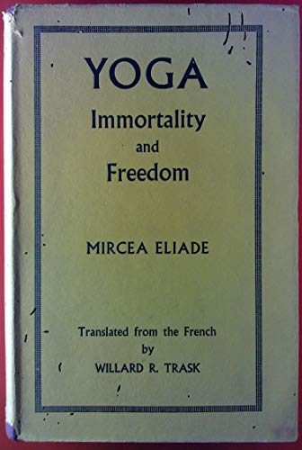 Yoga: Immortality and Freedom (9780710013194) by Mircea Eliade