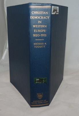 Christian Democracy in Western Europe, 1820-1953 (9780710013798) by Fogarty, Michael