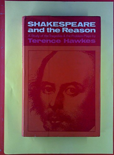 Imagen de archivo de Shakespeare and the Reason a la venta por Better World Books