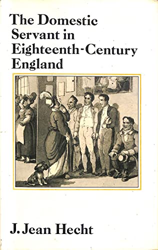 Imagen de archivo de The Domestic Servant Class In EIghteenth-Century England a la venta por Jackson Street Booksellers