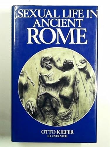 Stock image for Sexual Life in Ancient Rome for sale by Better World Books