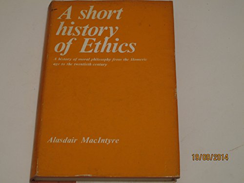 Stock image for A Short History of Ethics: A History of Moral Philosophy from the Homeric Age to the Twentieth Century MacIntyre, Alasdair for sale by Langdon eTraders