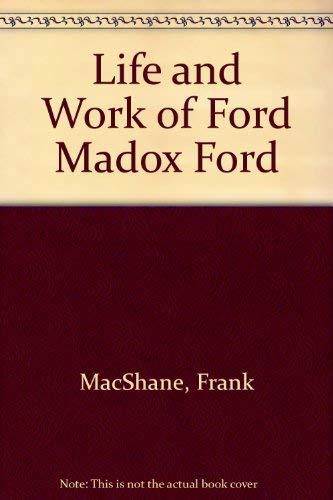 The Life and Work of Ford Madox Ford (9780710017796) by Macshane, Frank