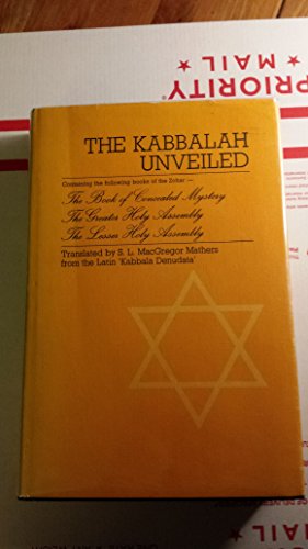 Stock image for The Kabbalah Unveiled. Containing the following books of the Zohar: The Book of Concealed Mystery. The Greater Holy Assembly. The Lesser Holy Assembly. Translated into English from the Latin version of Knorr von Rosenroth, and collated with the original Chaldee and Hebrew test. for sale by Matthaeus Truppe Antiquariat