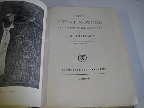 Great Mother: An Analysis of the Archetype - Erich Neumann; Translated by Ralph Manheim