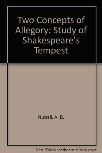 Beispielbild fr Two Concepts of Allegory: Study of Shakespeare's "Tempest" zum Verkauf von Better World Books