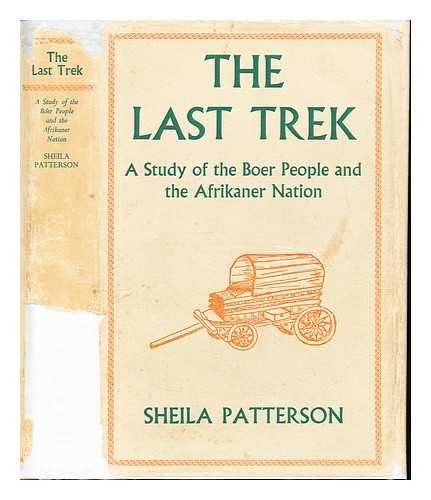 The last trek : a study of the Boer people in the Afrikaner nation