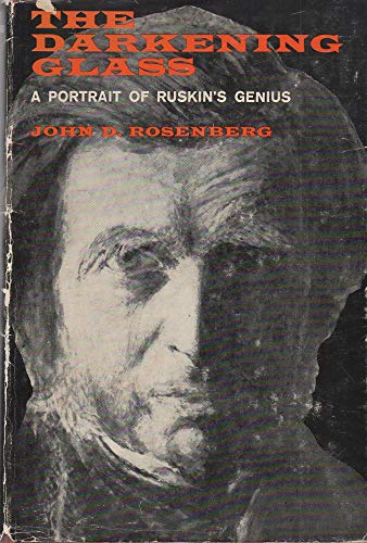 Darkening Glass: Ruskin's Genius (9780710020505) by Rosenberg, John D.