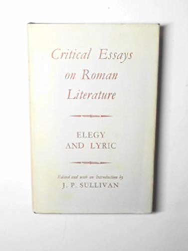 Imagen de archivo de Critical Essays on Roman Literature: Elegy and Lyric a la venta por SecondSale