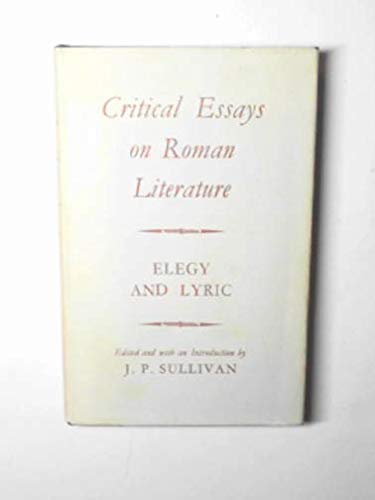 Stock image for CRITICAL ESSAYS ON ROMAN LITERATURE Elegy and Lyric for sale by Ancient World Books