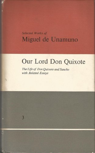 Stock image for Selected Works of Miguel Unamuno: Our Lord Don Quixote - The Life of Don Quixote and Sancho with Related Essays, Vol. 3 for sale by Wonder Book