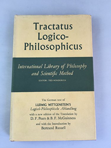 9780710030047: Tractatus Logico-Philosophicus: The German Text of Ludwig Wittgenstein's Logisch-philosophische Abhandlung (International Library of Philosophy and Scientific Method)
