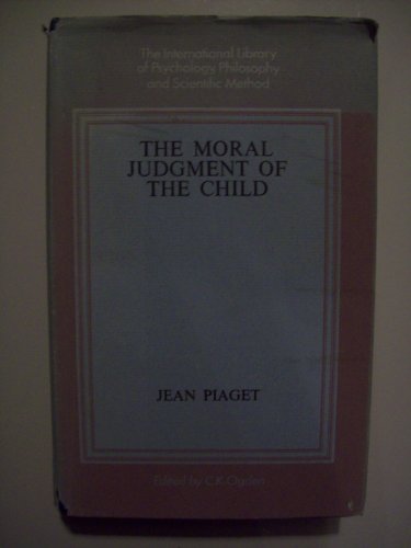 Moral Judgment of the Child (International Library of Psychology) (9780710031068) by Jean Piaget