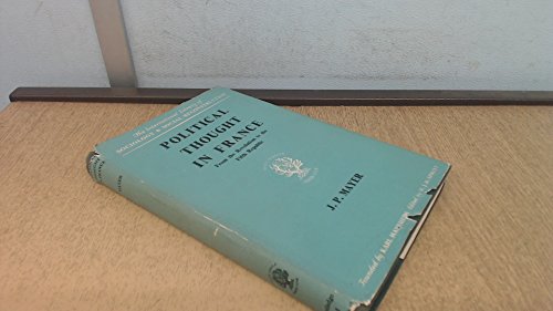 Political Thought in France from Revolution to the Fifth Republic (International Library of Society) (9780710032867) by J P Mayer