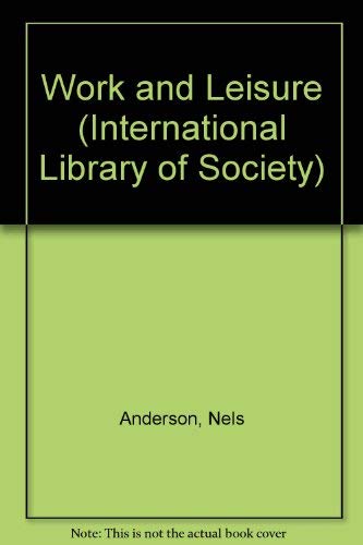 Beispielbild fr Work and Leisure (International Library of Society) zum Verkauf von Powell's Bookstores Chicago, ABAA