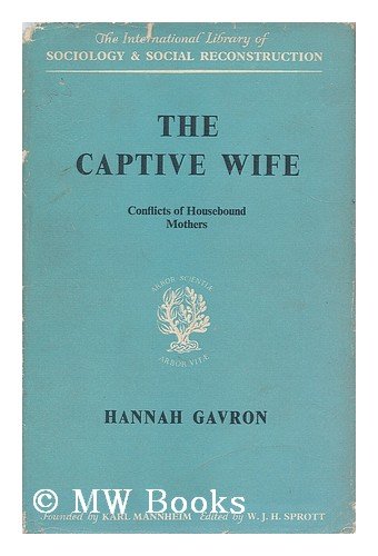 9780710034571: Captive Wife: Conflict of Housebound Mothers