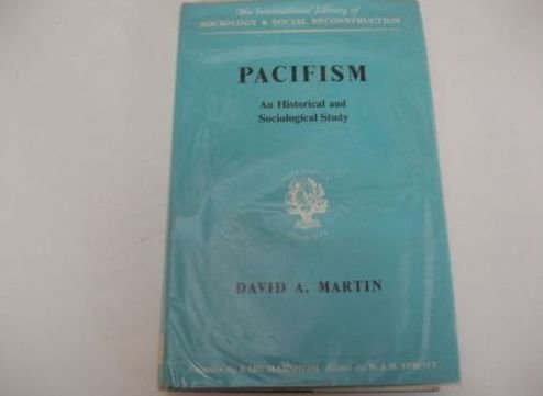 Pacifism (International Library of Society) (9780710034694) by David A. Martin