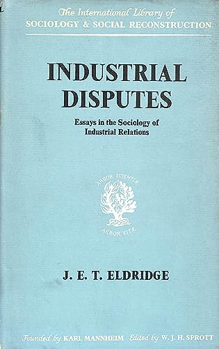 Beispielbild fr Industrial Disputes: Essays in the Sociology of Industrial Relations zum Verkauf von G. & J. CHESTERS