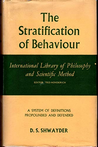 Imagen de archivo de The Stratification of Behaviour: A System of Definitions Propounded and Defended (International Library of Philosophy and Scientific Method) a la venta por GloryBe Books & Ephemera, LLC