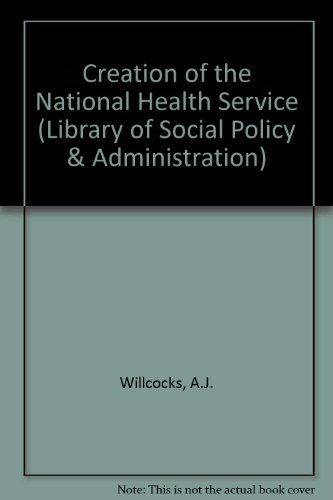 Imagen de archivo de Creation of the National Health Service (Library of Social Policy & Administration) a la venta por Goldstone Books