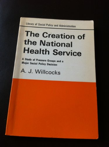 9780710040244: Creation of the National Health Service (Library of Social Policy & Administration)
