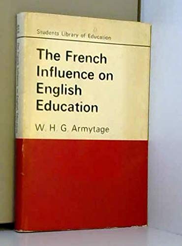 Stock image for The French Influence on English Education. for sale by G. & J. CHESTERS