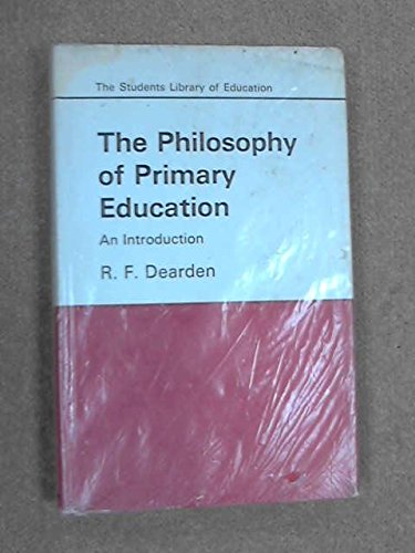 Stock image for Philosophy of Primary Education : An Introduction for sale by Better World Books